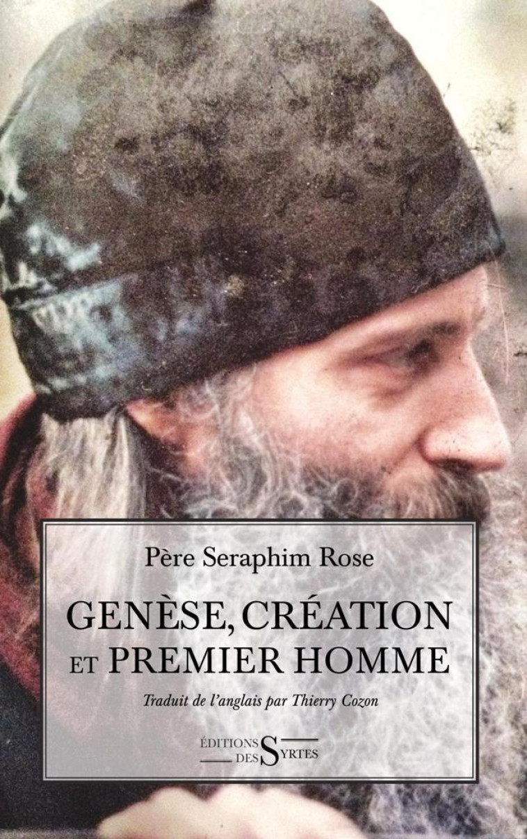 Genèse, création et premier homme - Seraphim ROSE - DES SYRTES