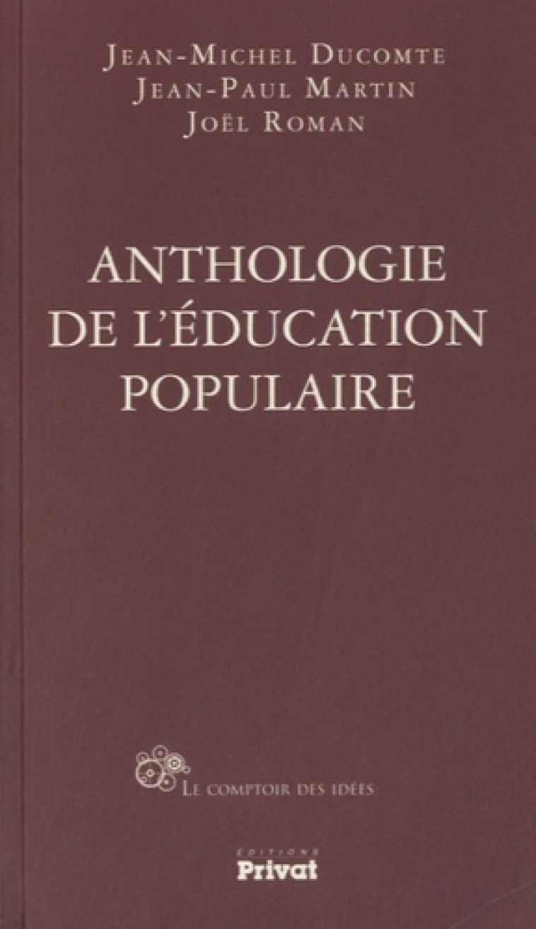 ANTHOLOGIE DE L'EDUCATION POPULAIRE - J-M DUCOMTE - PRIVAT