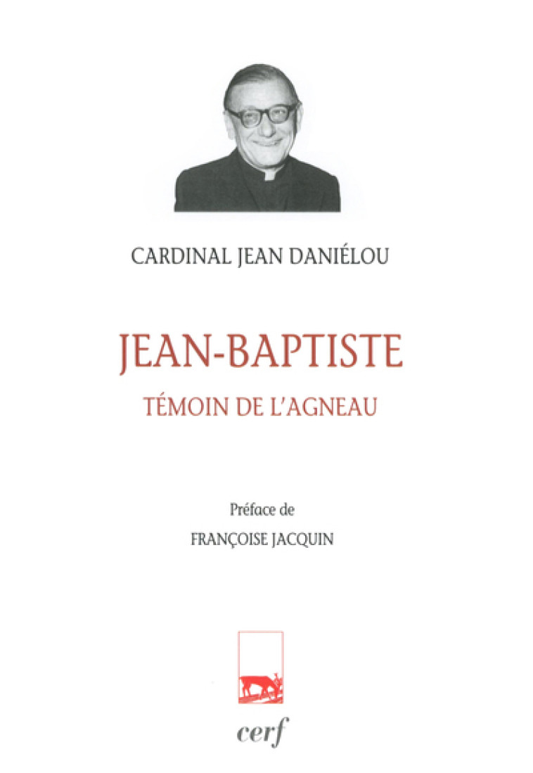 JEAN-BAPTISTE, TÉMOIN DE L'AGNEAU - Jean Danielou - CERF