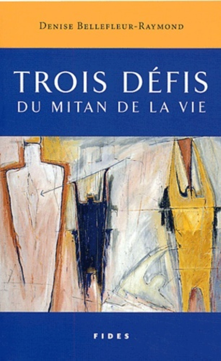 TROIS DEFIS DU MITAN DE LA VIE - D.B. RAYMOND - FIDES