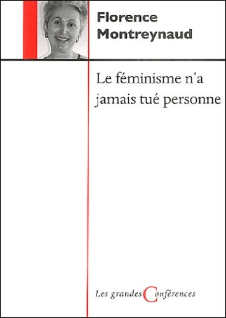 FEMINISME N'A JAMAIS TUE PERSONNE -  MONTREYNAUD F - FIDES