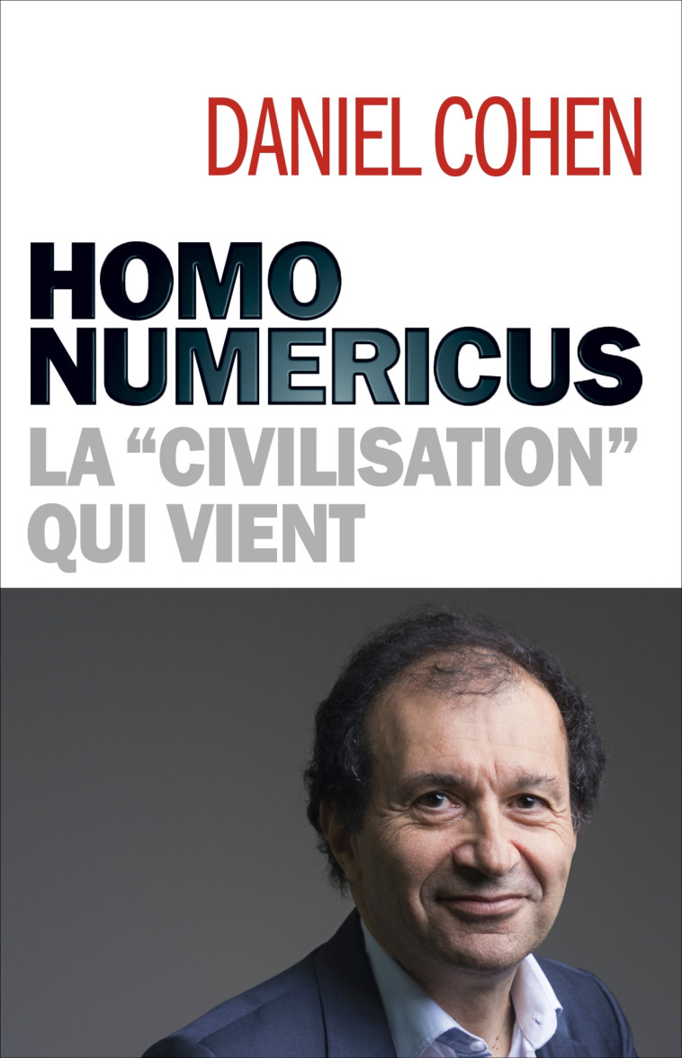 Homo numericus - Daniel Cohen - ALBIN MICHEL