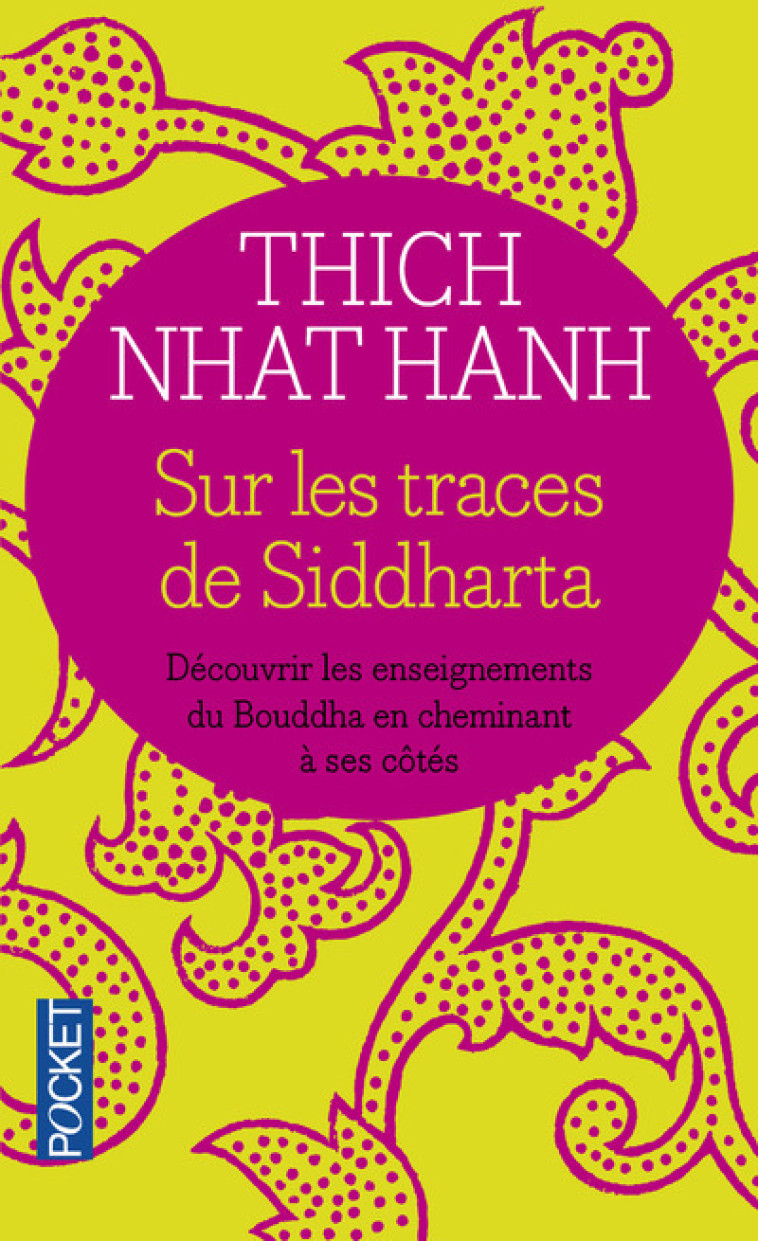 Sur les traces de Siddharta - Thich Nhat Hanh - POCKET