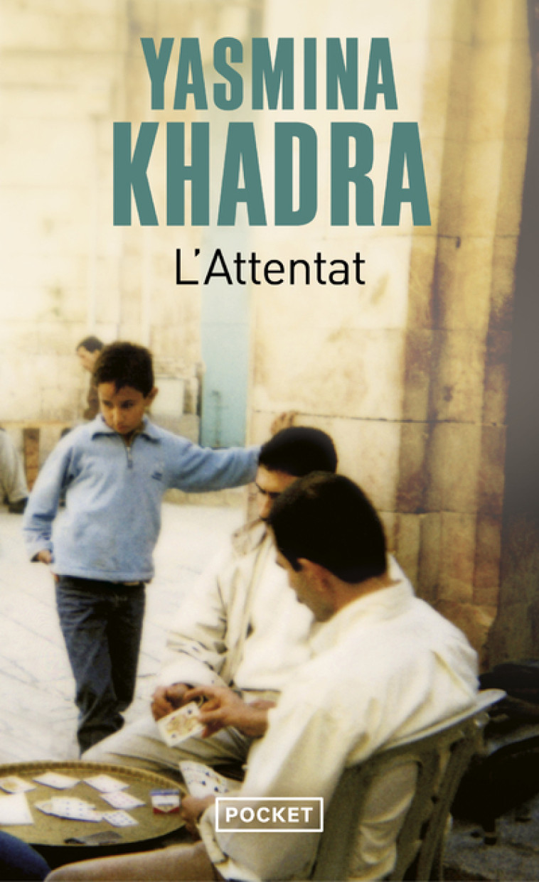 L'attentat - Yasmina Khadra - POCKET