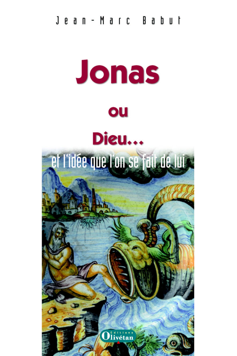 Jonas ou Dieu … et l’idée que l’on se fait de lui - Jean-Marc Babut - OLIVETAN