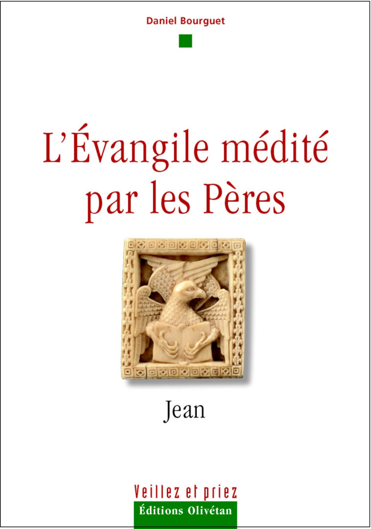 L'Evangile médité par les Pères - Jean - Daniel Bourguet - OLIVETAN