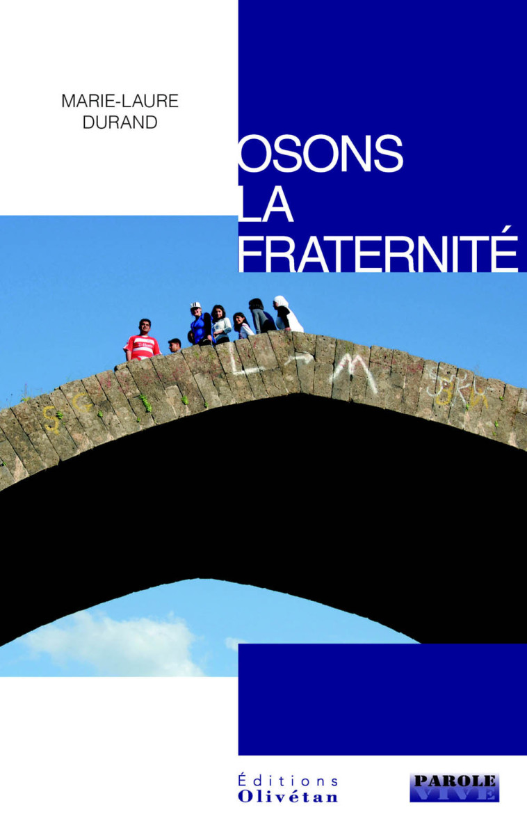 Osons la fraternité - Marie-Laure Durand - OLIVETAN