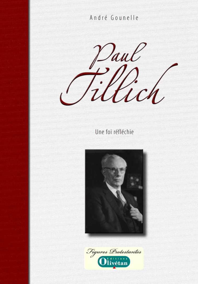 Paul Tillich, une foi réfléchie - André Gounelle - OLIVETAN