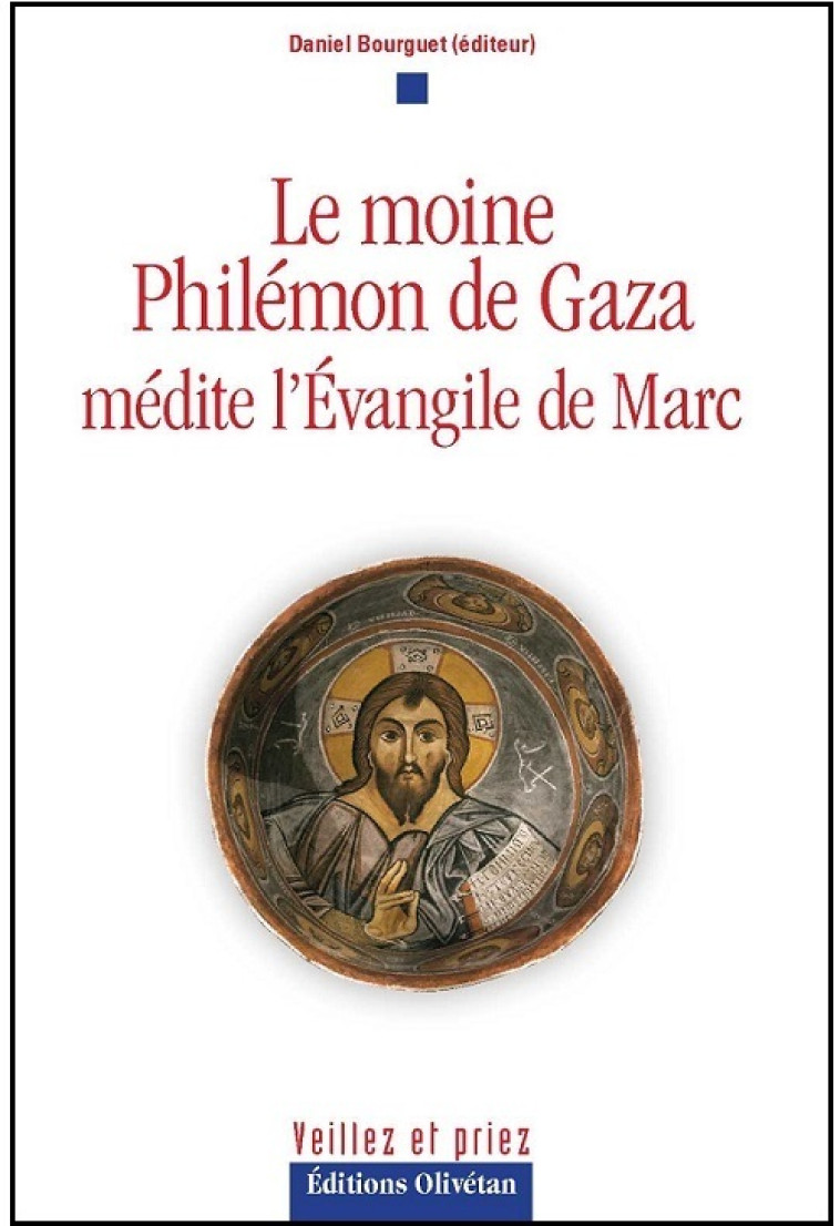 Le moine Philémon de Gaza médite l'Evangile de Marc - Daniel Bourguet - OLIVETAN