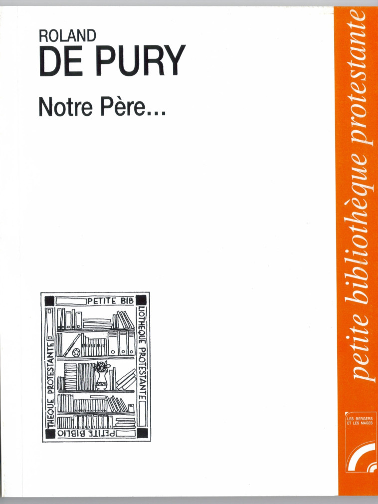 Notre-Père... - ROLAND DE PURY - BERGERS MAGES