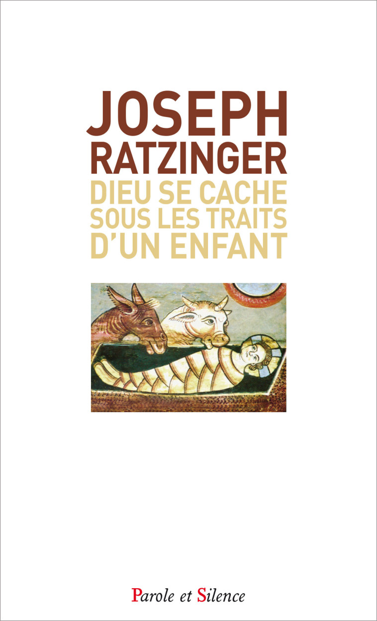 Dieu se cache sous les traits d'un enfant - poche - Joseph Ratzinger - Benoît XVI - PAROLE SILENCE