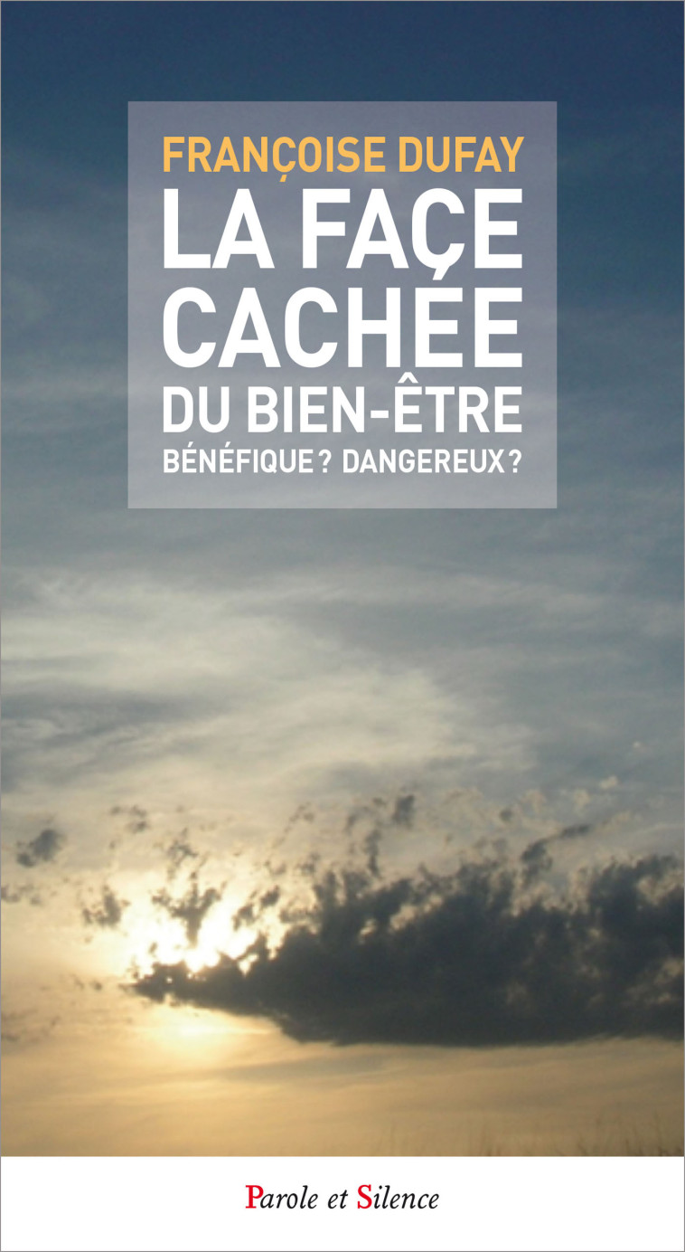 La face cachée du bien être - Françoise Dufay - PAROLE SILENCE