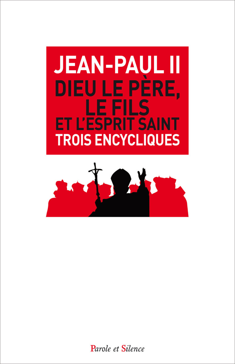 Dieu le père, le fils et l'esprit saint -  jean-paul ii - PAROLE SILENCE