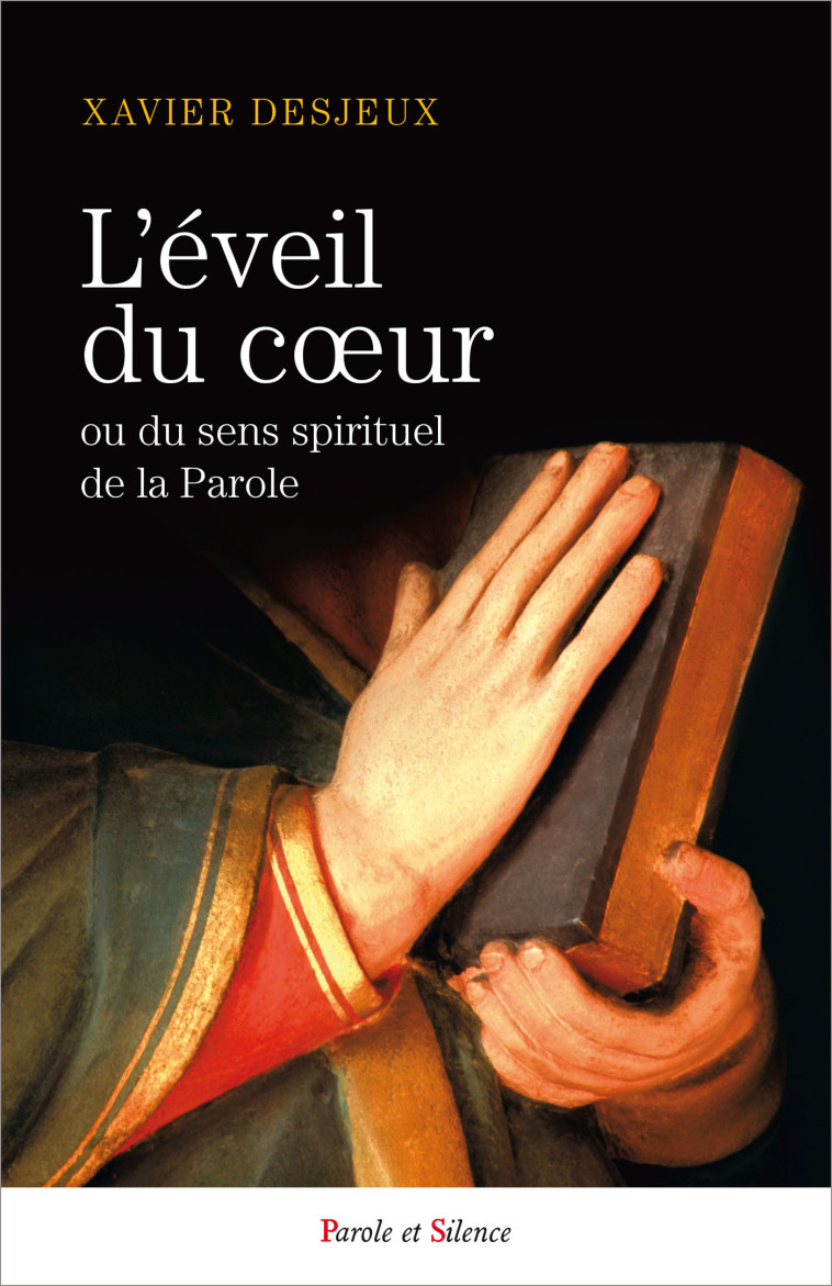 L'éveil du coeur - Xavier Desjeux - PAROLE SILENCE