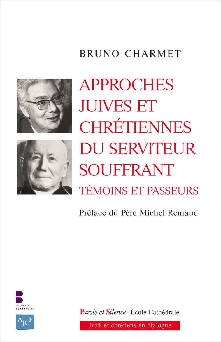 APPROCHES JUIVES ET CHRÉTIENNES DU SERVITEUR SOUFFRANT - Bruno Charmet - PAROLE SILENCE