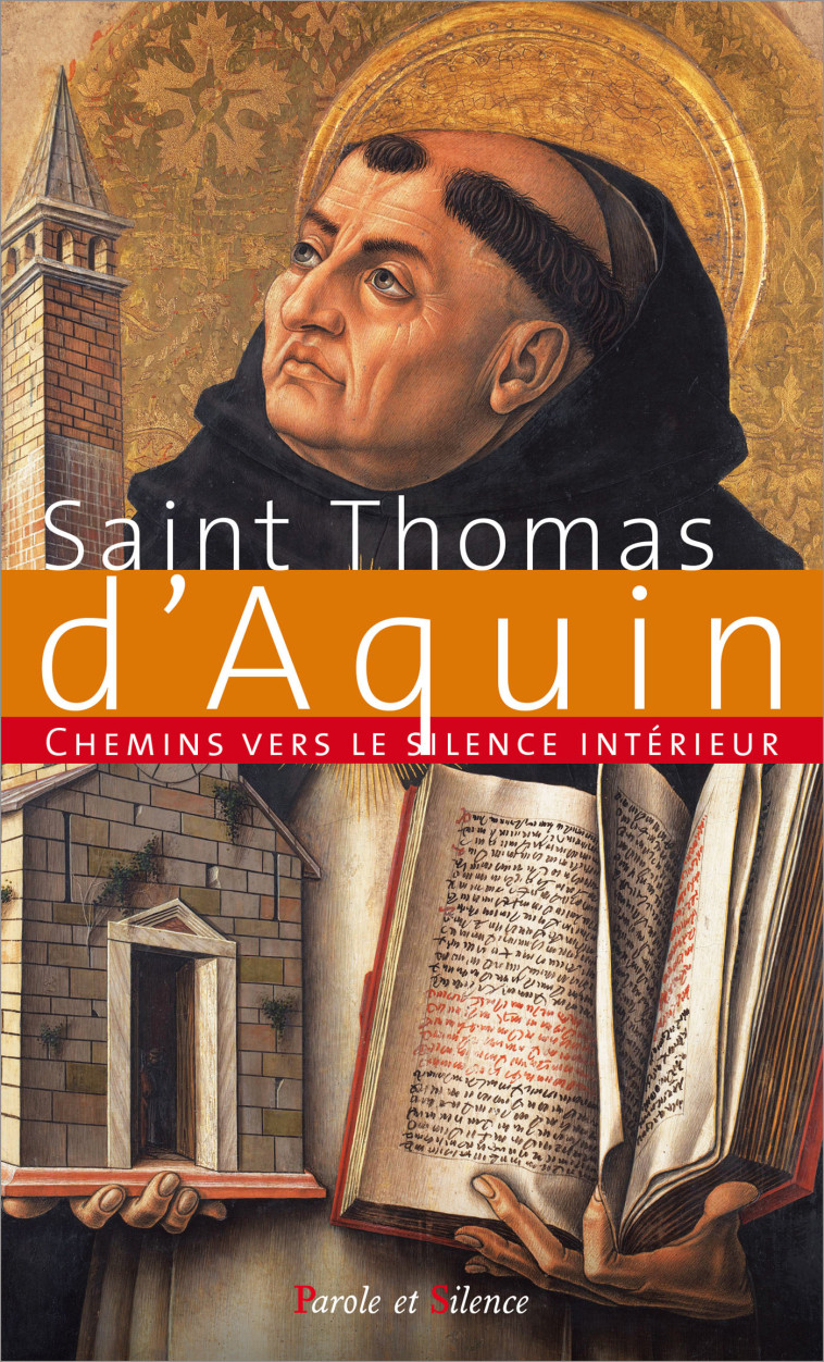 Chemins vers le silence intérieur avec St. Thomas d'Aquin - Thomas D'aquin - PAROLE SILENCE