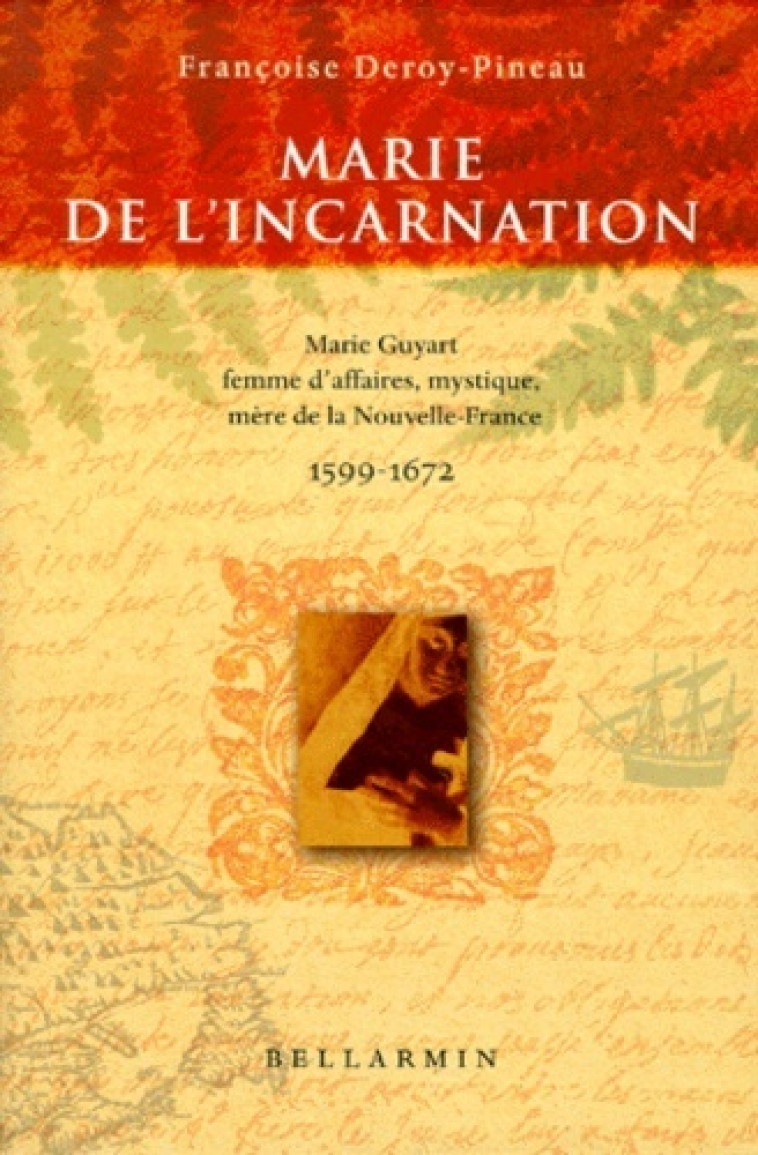 MARIE DE L'INCARNATION GUYART -  DEROY-PINEAU F - BELLARMIN