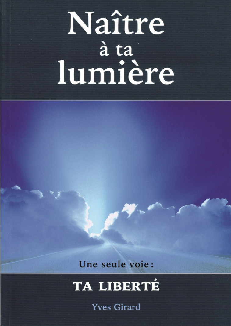 NAITRE A TA LUMIERE - YVES GIRARD - MEDIASPAUL