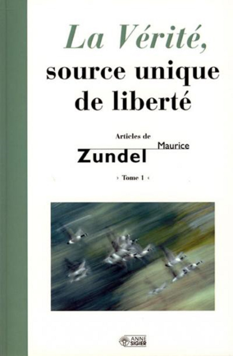 VERITE SOURCE UNIQUE DE LIBERTE - M ZUNDEL - MEDIASPAUL