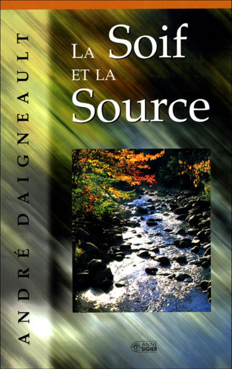 SOIF ET LA SOURCE (LA) - André DAIGNEAULT - MEDIASPAUL