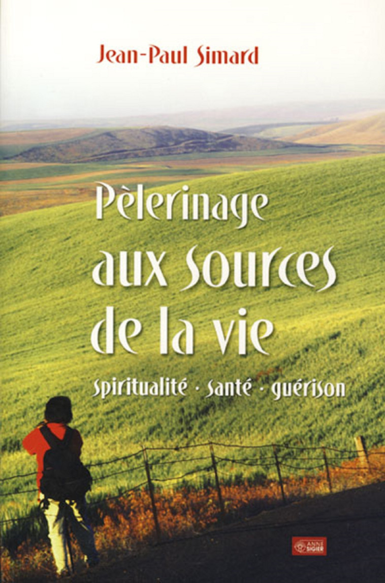 PELERINAGE AUX SOURCES DE LA VIE - JP SIMARD - MEDIASPAUL