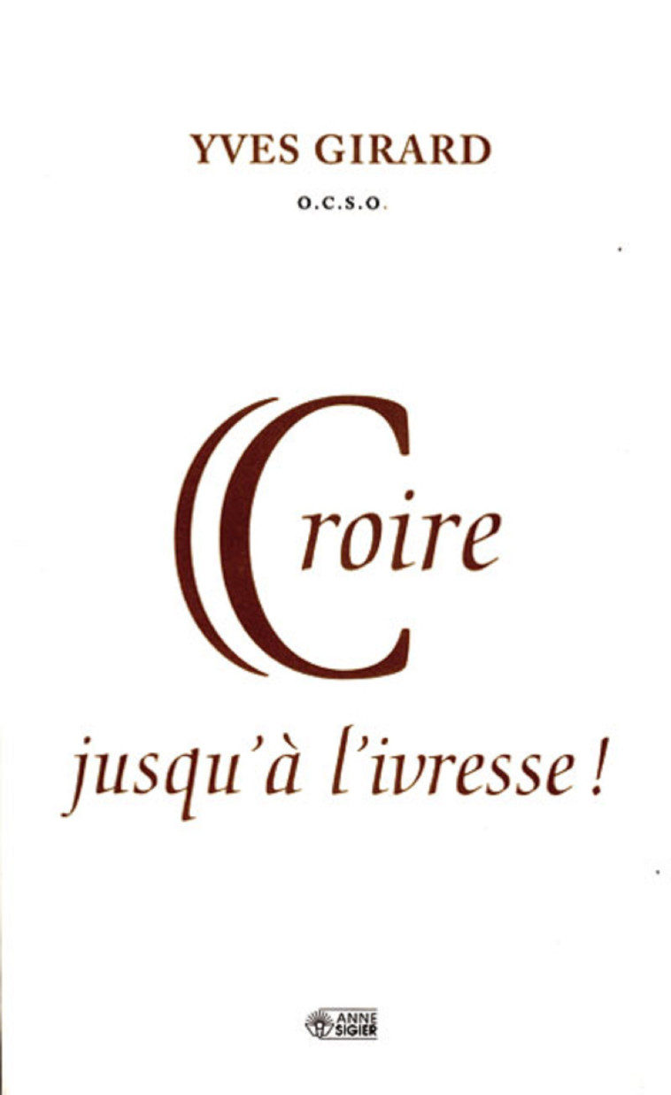 CROIRE JUSQU'A L'IVRESSE - YVES GIRARD - MEDIASPAUL