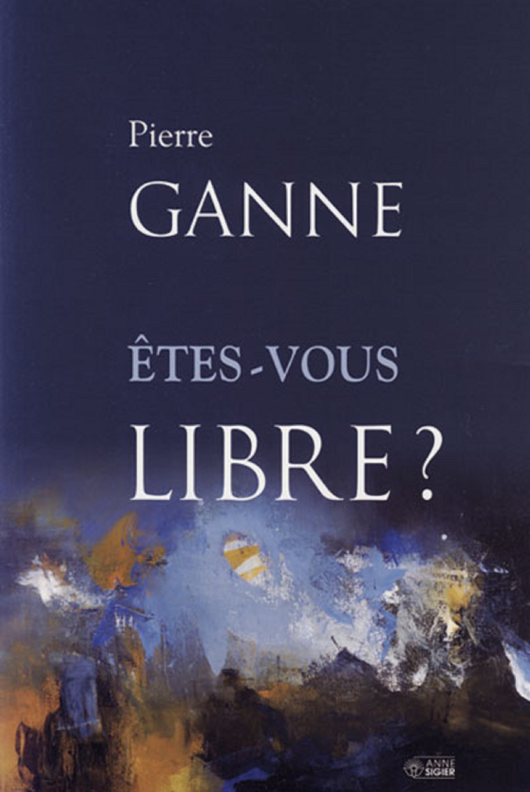 ETES-VOUS LIBRE - P GANNE - MEDIASPAUL