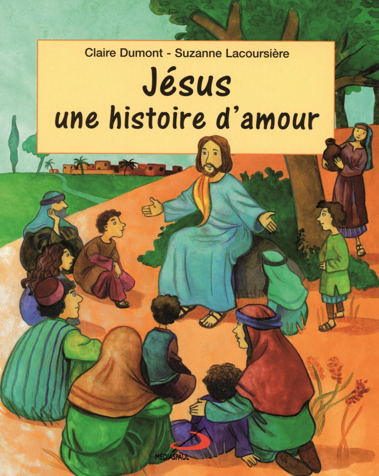 JESUS UNE HISTOIRE D'AMOUR -  Collectif - MEDIASPAUL