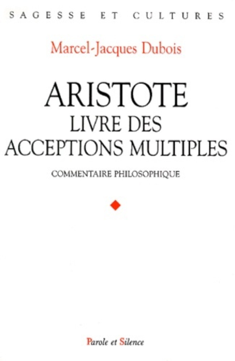 aristote le livre des acceptions multiples -  Dubois mj - PAROLE SILENCE