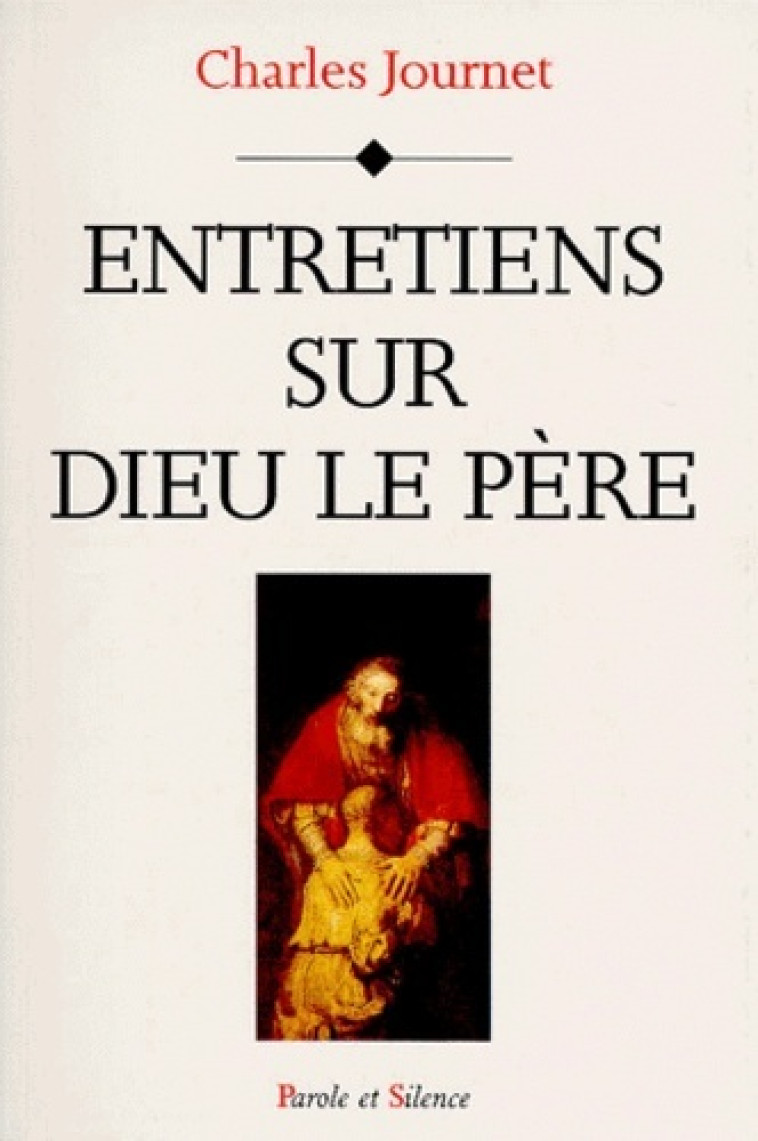 entretiens sur dieu le pere -  Card journet - PAROLE SILENCE