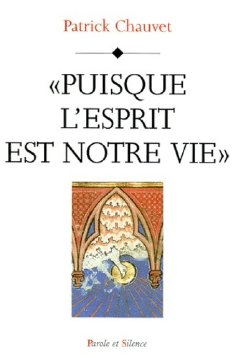 puisque l esprit est notre vie -  Mgr chauvet - PAROLE SILENCE