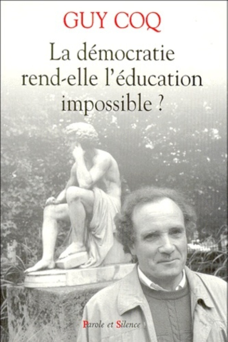 democratie rend-elle l'education impossible -  Coq guy - PAROLE SILENCE