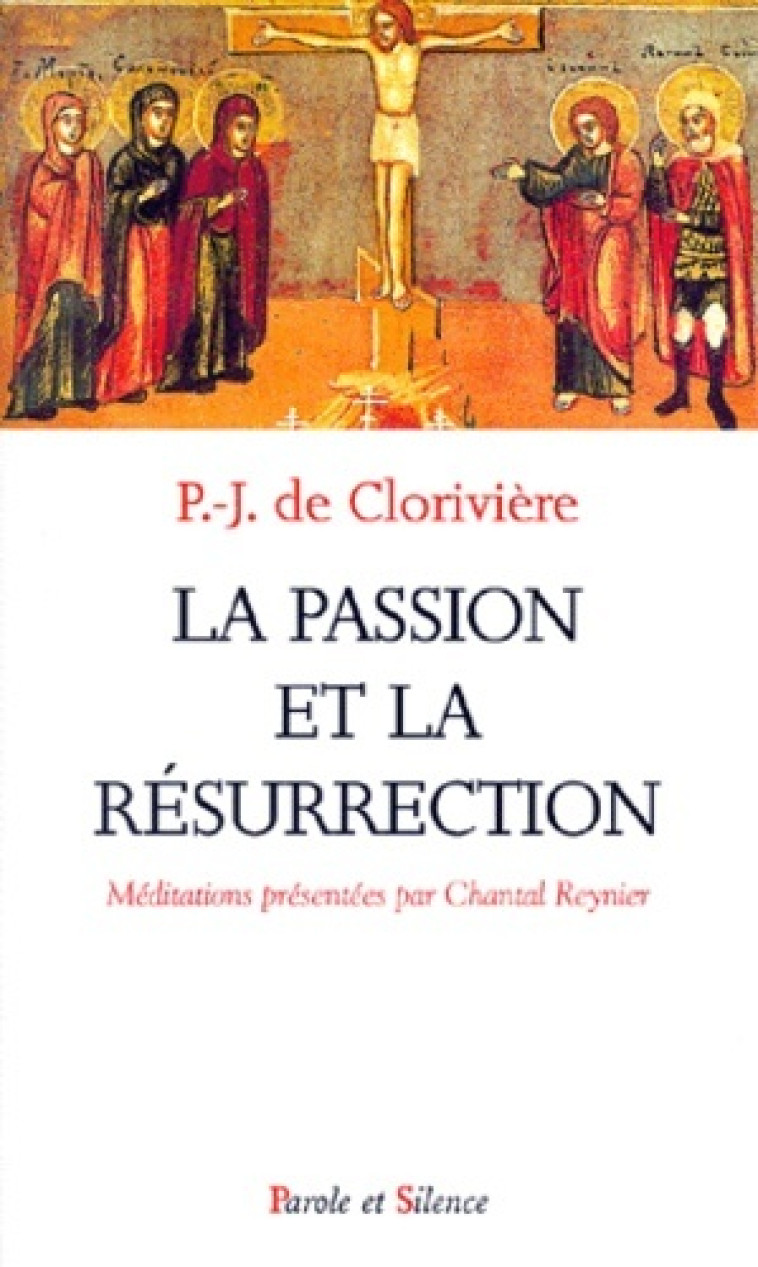 passion la et la resurrection -  Cloriviere pj - PAROLE SILENCE