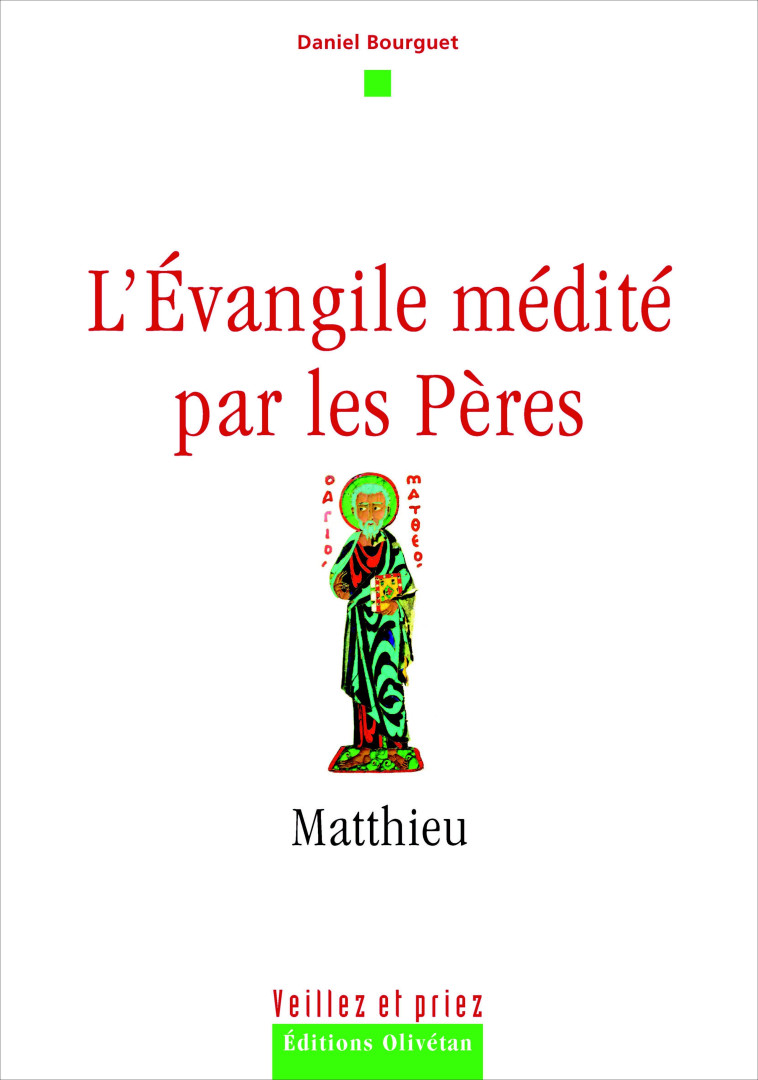 L'Evangile médité par les Pères - Matthieu - Daniel Bourguet - OLIVETAN