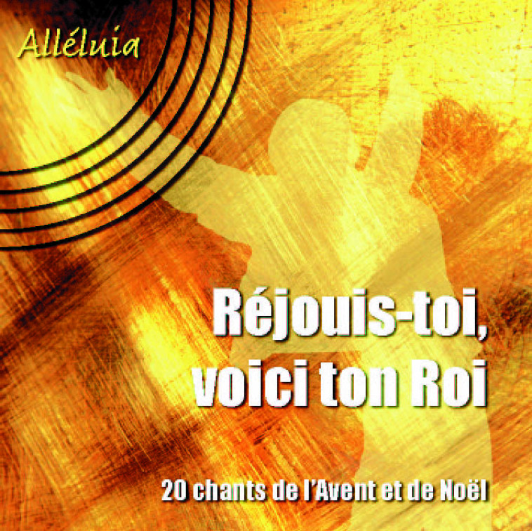 REJOUIS-TOI, VOICI TON ROI - CD -20 chants de l'Avent et de Noël -  Collectif - OLIVETAN