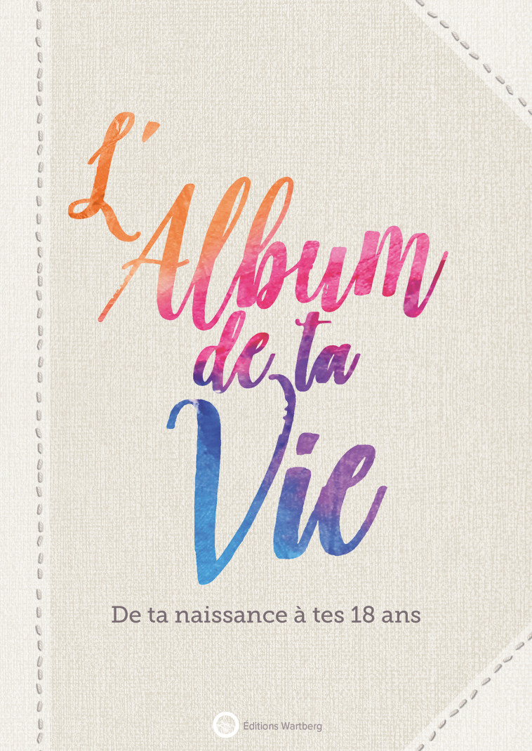 L'album de ta vie - Lucie Dunand - WARTBERG