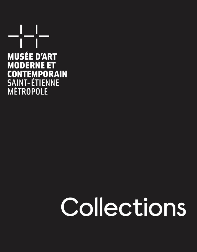 Catalogue des collections du musée de Saint-Etienne -  Musée d'art moderne et contemporain de Saint-Étienne Métropole - SNOECK GENT