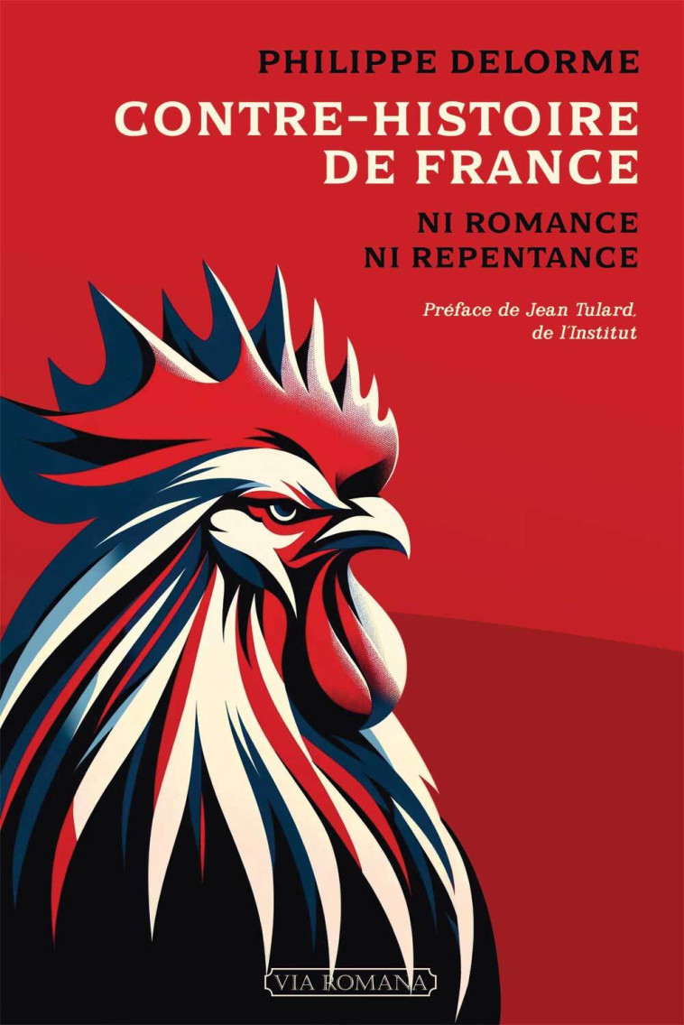 Contre-histoire de France - Philippe Delorme - VIA ROMANA