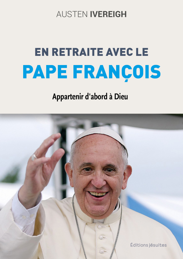 En retraite avec le pape François -  Ivereigh  - JESUITES