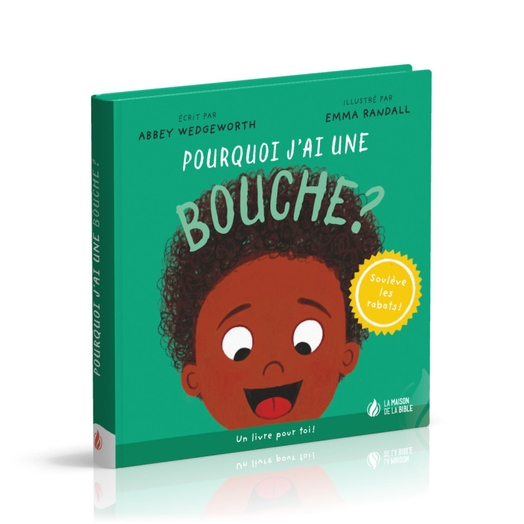 Pourquoi j'ai une bouche ?  - Abbey Wedgeworth - MAISON BIBLE