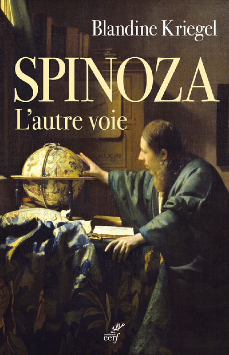 SPINOZA. L'AUTRE VOIE - Blandine Kriegel - CERF