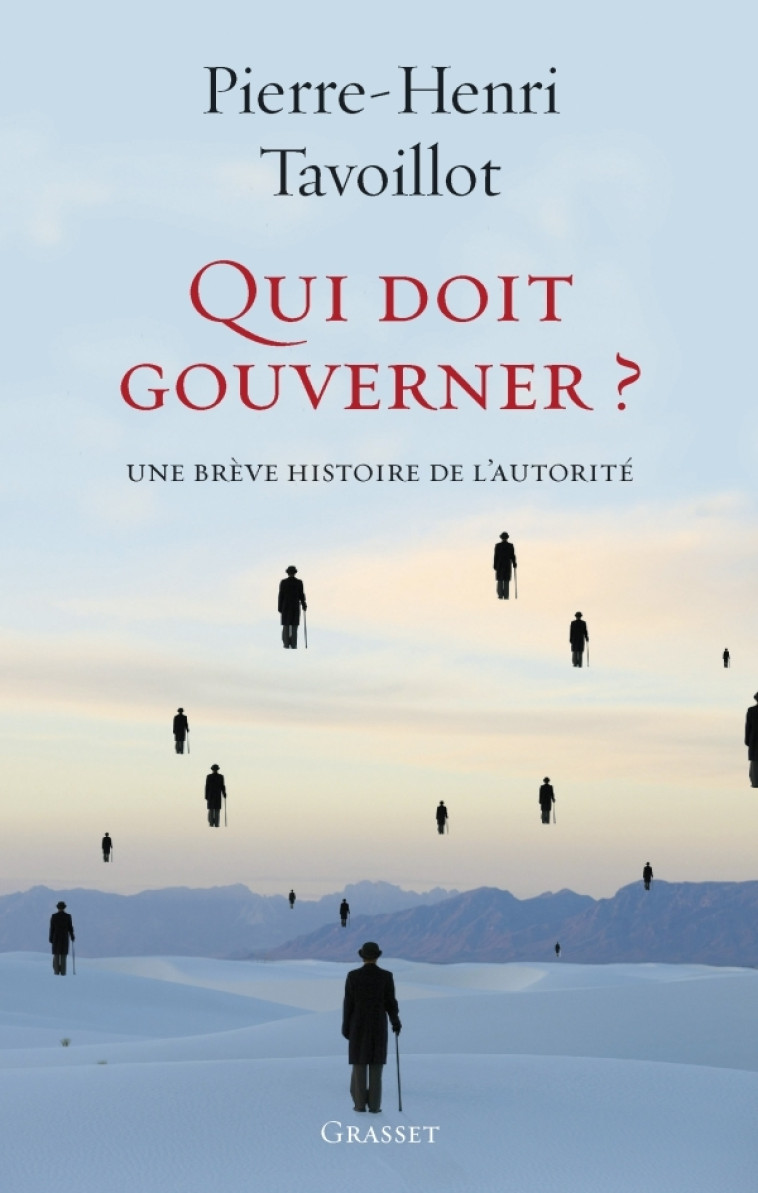 Qui doit gouverner ? - Pierre-henri Tavoillot  - GRASSET