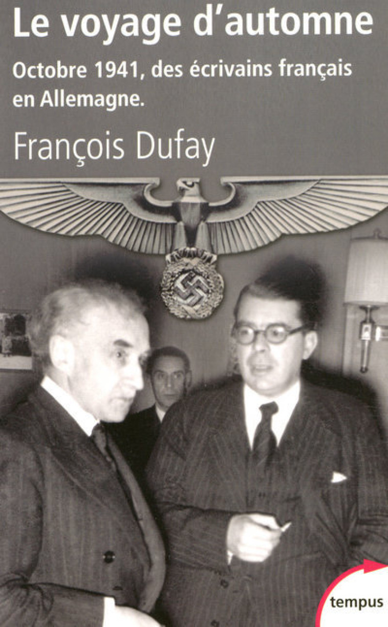 Le voyage d'automne octobre 1941, des écrivains français en Allemagne - François DUFAY - TEMPUS PERRIN