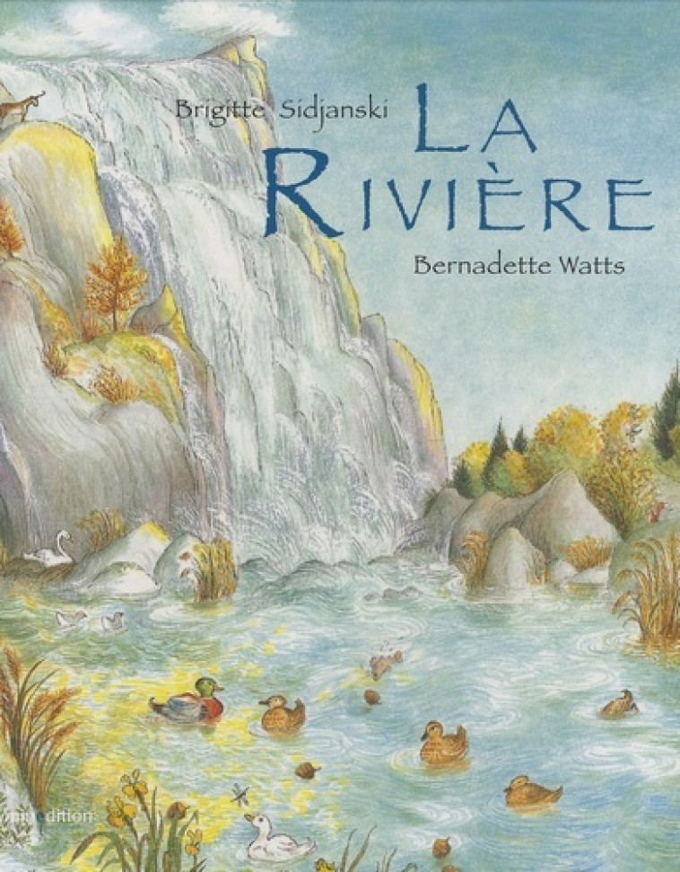 RIVIERE (LA) - Brigitte Sidjanski - MINEDITION