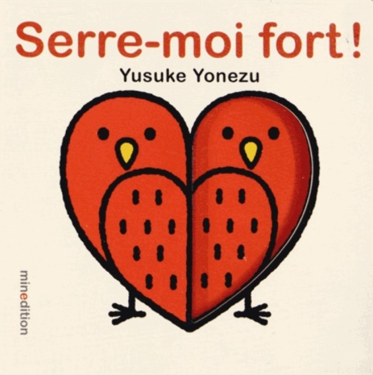 SERRE MOI FORT - Yusuke YONEZU - MINEDITION