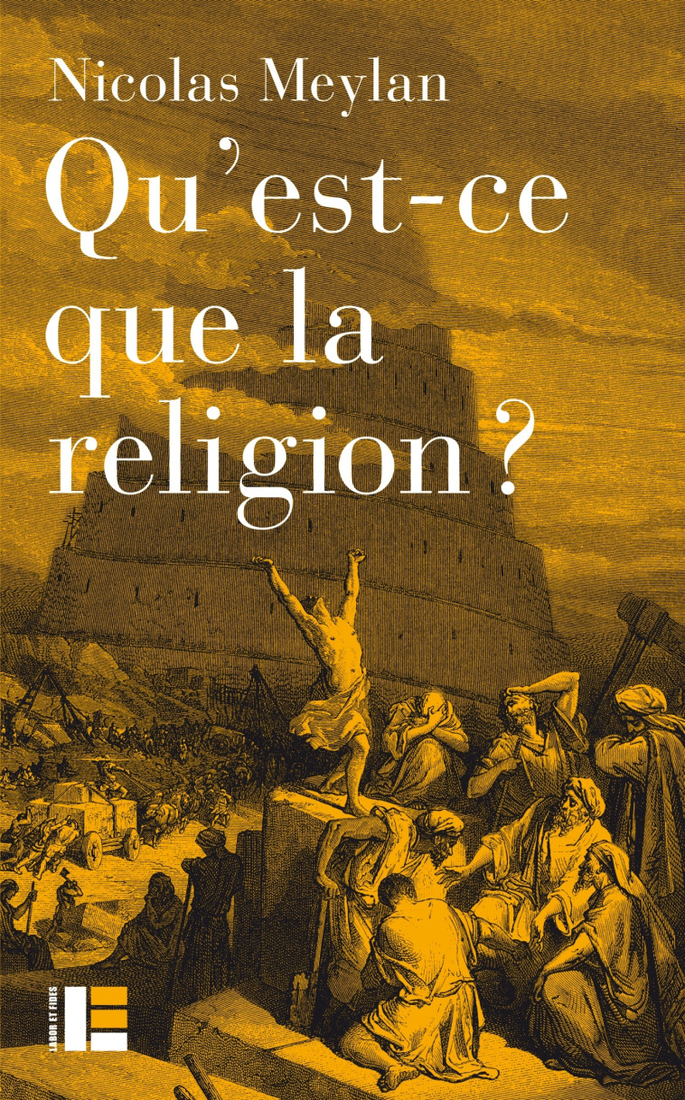 Qu'est-ce que la religion ? - Nicolas Meylan - LABOR ET FIDES