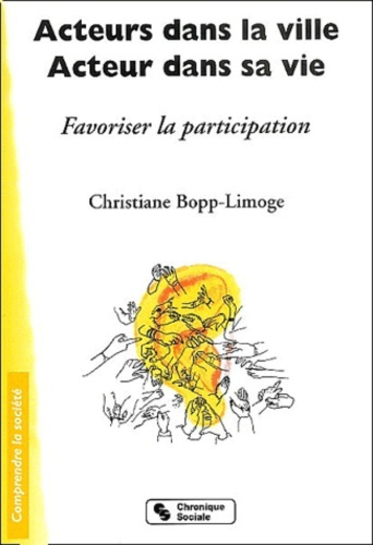 Acteurs dans la ville, acteur dans sa vie favoriser la participation - Christiane Bopp-Limoge - CHRONIQUE SOCIA