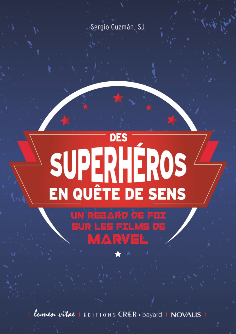 Des superhéros en quête de sens - SERGIO GUZMÀN - CRER BAYARD