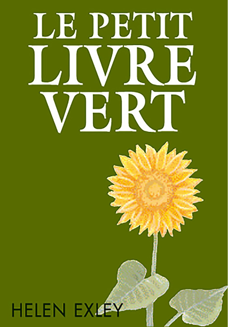 PETIT LIVRE VERT (LE) - HELEN EXLEY - EXLEY