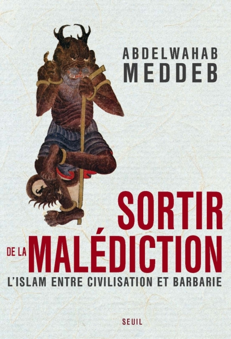 Sortir de la malédiction - Abdelwahab Meddeb - SEUIL